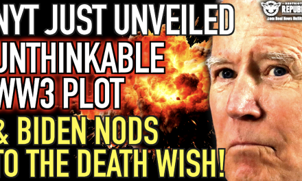 NY Times Just Unveiled Unthinkable Plot & Biden Nods To The Death Wish!